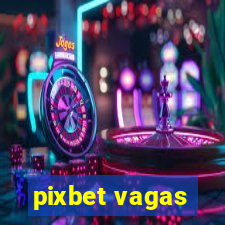 pixbet vagas